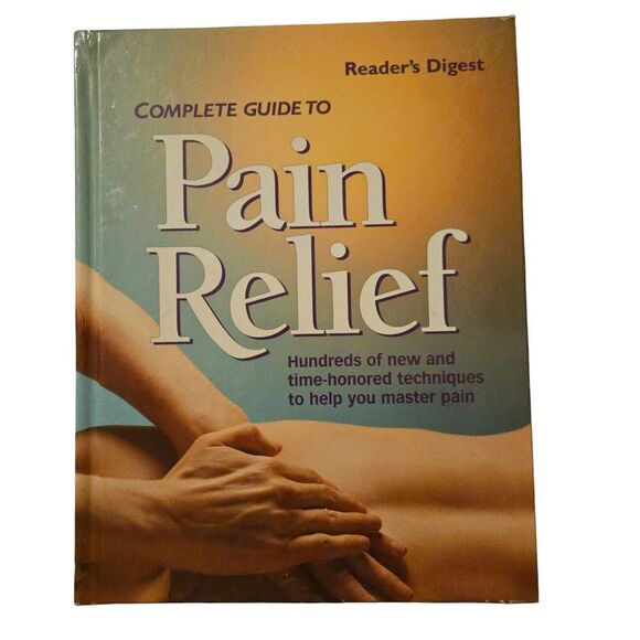 Complete Guide to Pain Relief : Hundreds of New and Time-Honored Techniques... - Picture 1 of 8